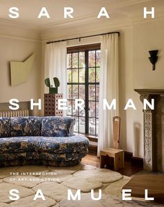 Interior Design: Sarah Sherman Samuel: The Intersection of Art and Design