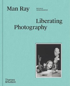Art: Man Ray: Liberating Photography