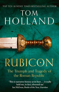 Ancient History: Rubicon: The Triumph and Tragedy of the Roman Republic