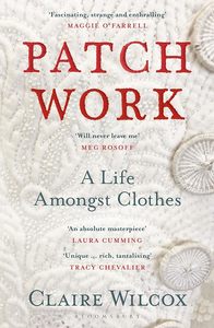 Patch Work A Life Amongst Clothes