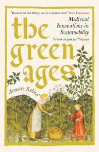 The Green Ages: Medieval Innovations in Sustainability