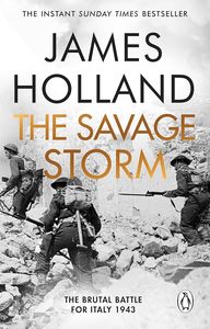 The Modern Age: The Savage Storm: The Brutal Battle for Italy 1943