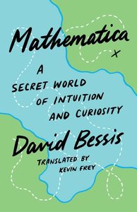 Physics Chemistry And Maths: Mathematica: A Secret World of Intuition and Curiosity