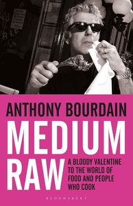Medium Raw A Bloody Valentine to the World of Food and People Who Cook