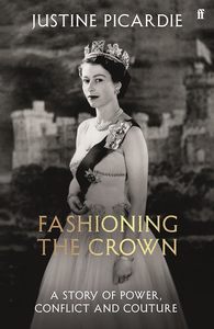 Fashion: Fashioning the Crown: A Story of Power, Conflict and Couture
