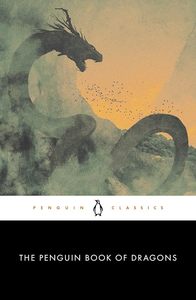 Anthologies Myths And Legends: The Penguin Book of Dragons