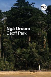 Our Environment: Nga Uruora/the Groves of Life: Ecology and History in a New Zealand Landscape
