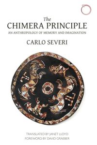 Art: The Chimera Principle: An Anthropology of Memory and Imagination
