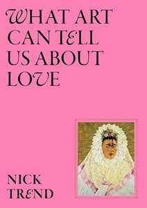 Art Writing: What Art Can Tell Us About Love