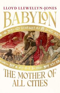 Object Histories: Babylon: the Mother of All Cities