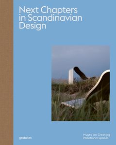 Next Chapters in Scandinavian Design: Muuto on Creating Intentional Spaces