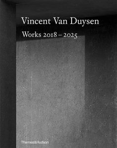 Architecture: Vincent Van Duysen Works 2018-2025