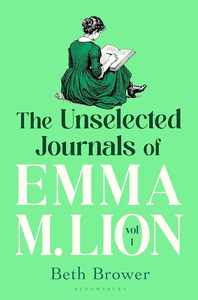 The Unselected Journals of Emma M. Lion, vol. 1