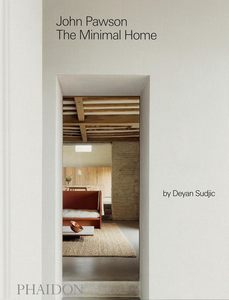 Interior Design: John Pawson: The Minimal Home