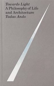 Towards Light: a philosophy of life and architecture
