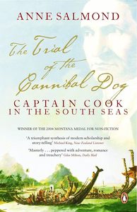 The Trial of the Cannibal Dog: Captain Cook in the South Seas