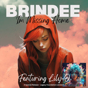 I'm Missing Home - By Brindee Featuring Lily-O Legacy Foundation