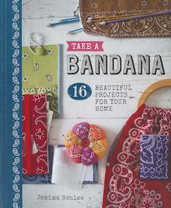 Take A Bandana: 16 Projects Book