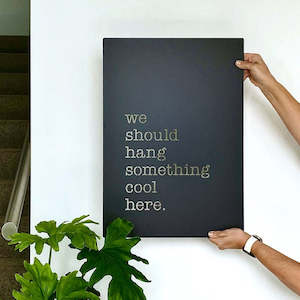 Wall Quotes: we should hang something cool here wall art | black