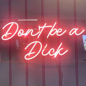 Neon Lights: Don't be a Dick - Pink Neon Sign