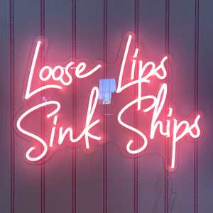 Loose Lips Sink Ships - Pink Neon Sign