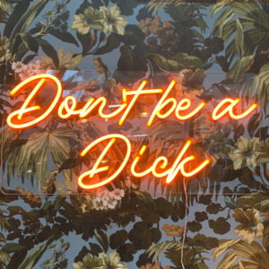 Neon Lights: Don't be a Dick - Orange Neon Sign