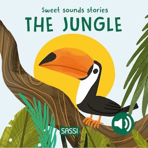 Sassi | Sweet Sound Stories - The Jungle