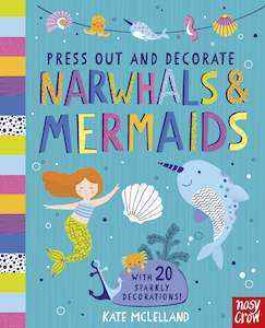 Press Out & Decorate - Narwhals & Mermaids