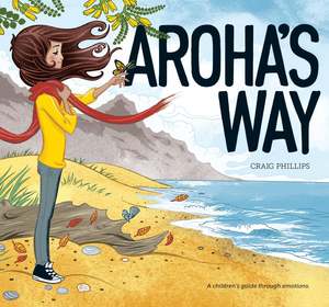 Aroha's Way - A Children's Guide through Emotions