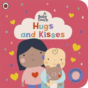 Touch Feel Books: Baby Touch | Hugs & Kisses - A touch-and-feel playbook