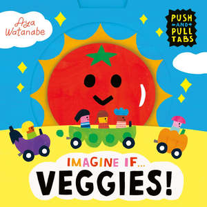 Touch Feel Books: Imagine if... Veggies!