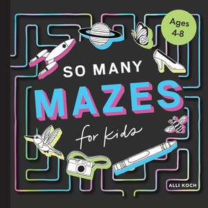So Many Mazes - for kids