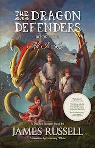 Dragon Defenders Book 4 - All Is Lost