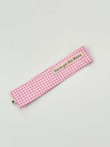 "You've Got This Mama" - Pink Check material bookmark