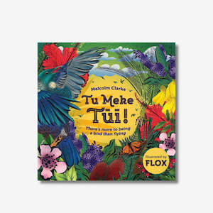 Tu Meke Tui - FLOX & Malcom Clarke | Hardback Book