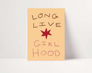 Long Live Girl Hood Print