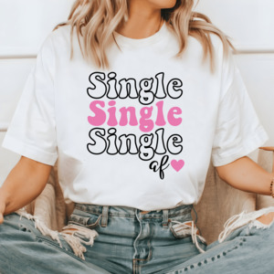 Hen Stag Personalised T Shirts: SINGLE SINGLE SINGLE af T SHIRT