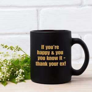 Vinyl Decal Sticker: If you're happy & you know it - thank your ex!