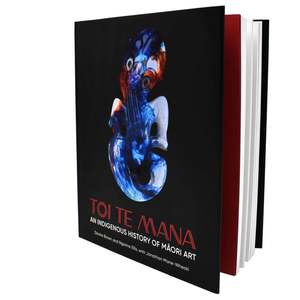 All: Toi Te Mana: An Indigenous History of Māori Art, Book