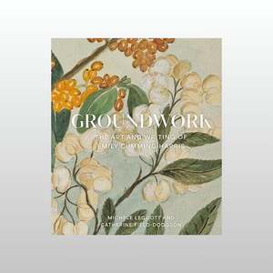 All: Groundwork: the Art and Writing of Emily Cummings Harris