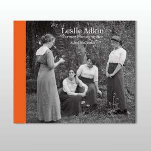 Books: Leslie Adkin: Farmer Photographer by Athol McCredie