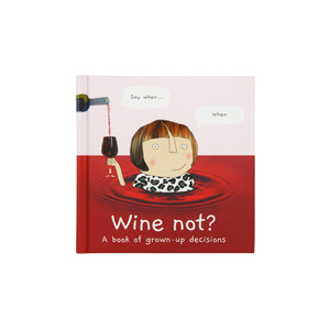 Books 1: Wine Not? A book of grown-up decisions