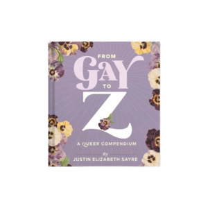 From Gay to Z: A Queer Compendium