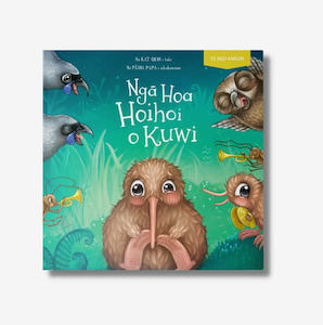 Books: Kuwi's Rowdy Crowd - Ngā Hoa Hoihoi o Kuwi - Te Reo Māori