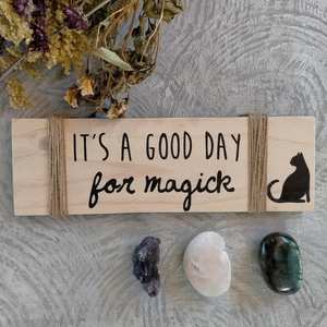 Sale: It's A Good Day For Magick Sign
