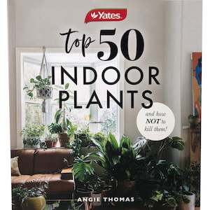 Plant Books: Book - Yates Top 50 Indoor Plants and How Not to Kill Them