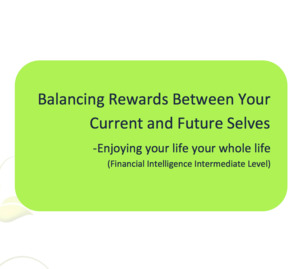 Financial Intelligence: Balancing Rewards Between Your Current and Future Selves Workbook