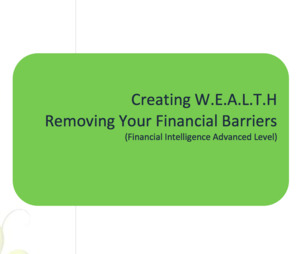 Advanced: Creating W.E.A.L.T.H - Removing Your Financial Barriers Workbook