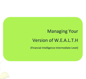 Financial Intelligence: Managing Your Version of W.E.A.L.T.H Workbook