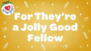 Christmas Song Lyrics: For They're a Jolly Good Fellow